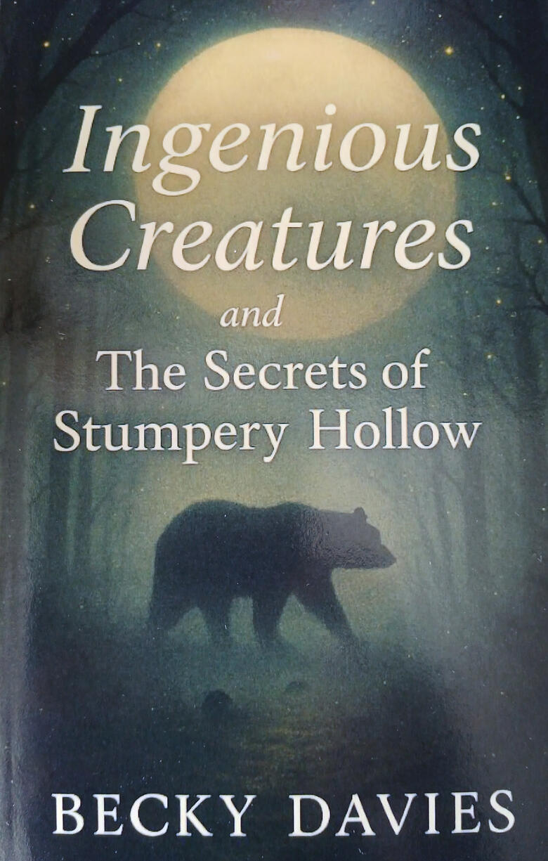 Ingenious Creatures and the Secrets of Stumpery Hollow